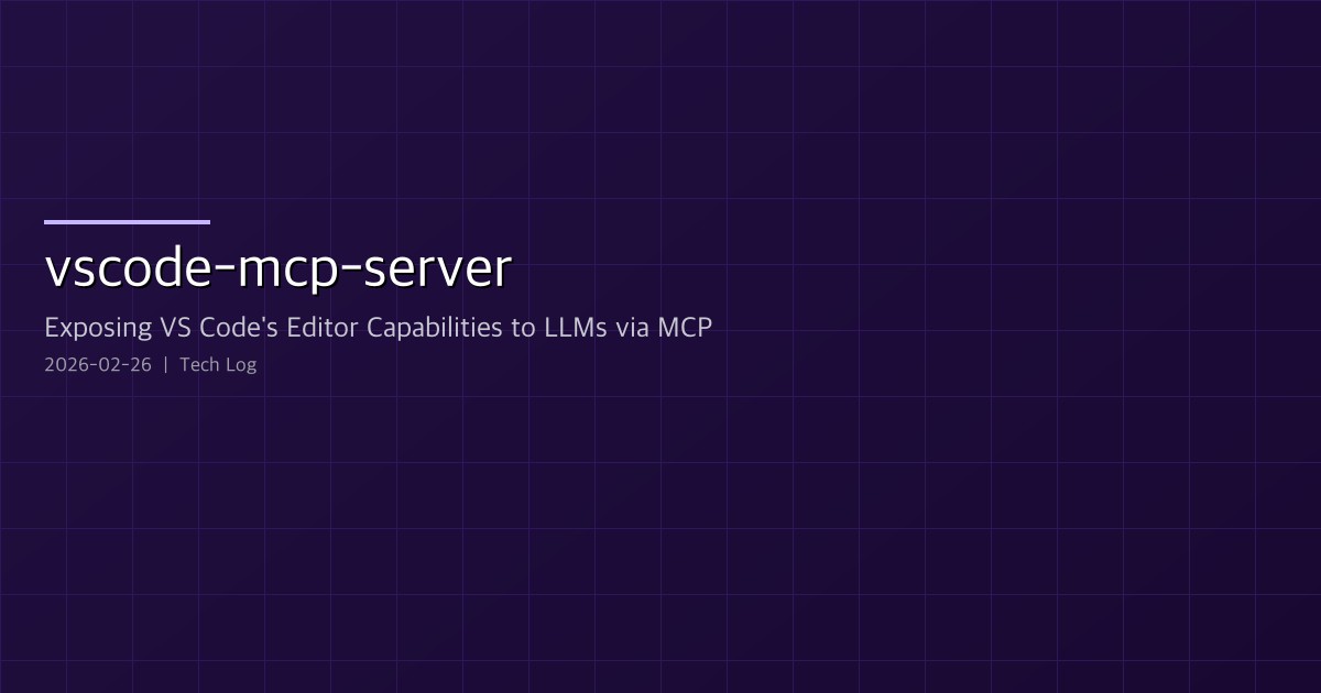 vscode-mcp-server — Exposing VS Code's Editor Capabilities to LLMs via MCP