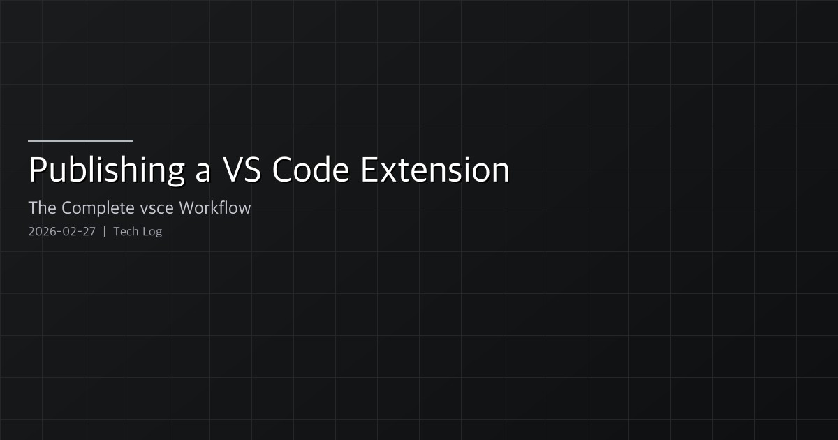 Publishing a VS Code Extension — The Complete vsce Workflow