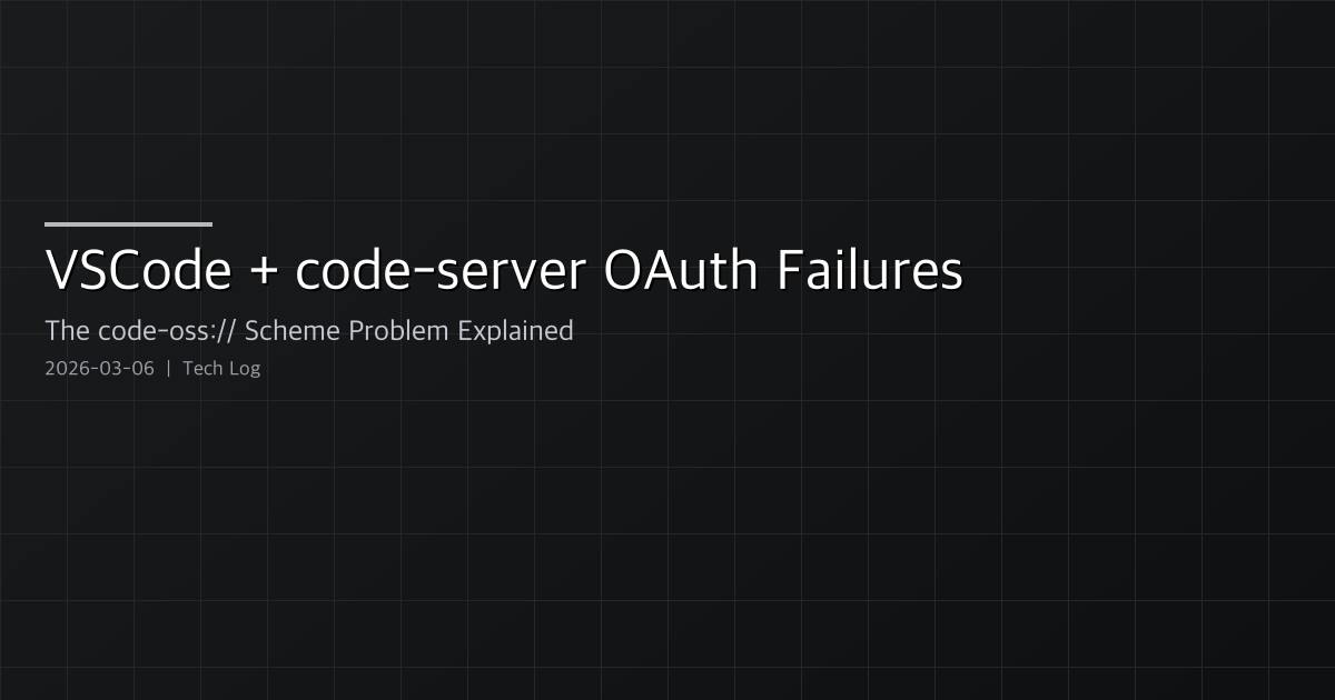 VSCode + code-server OAuth Failures — The code-oss:// Scheme Problem Explained