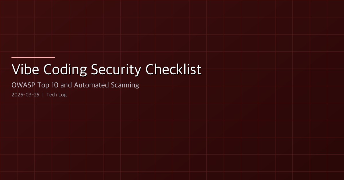 Vibe Coding Security Checklist — OWASP Top 10 and Automated Scanning