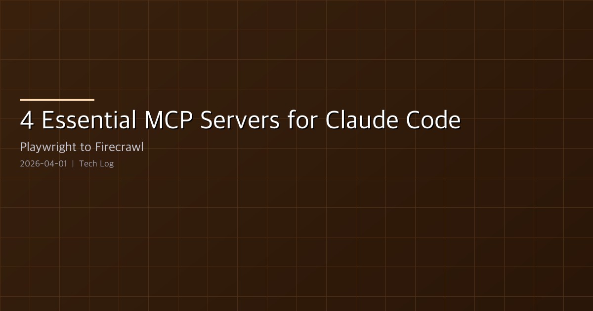 4 Essential MCP Servers for Claude Code — Playwright to Firecrawl