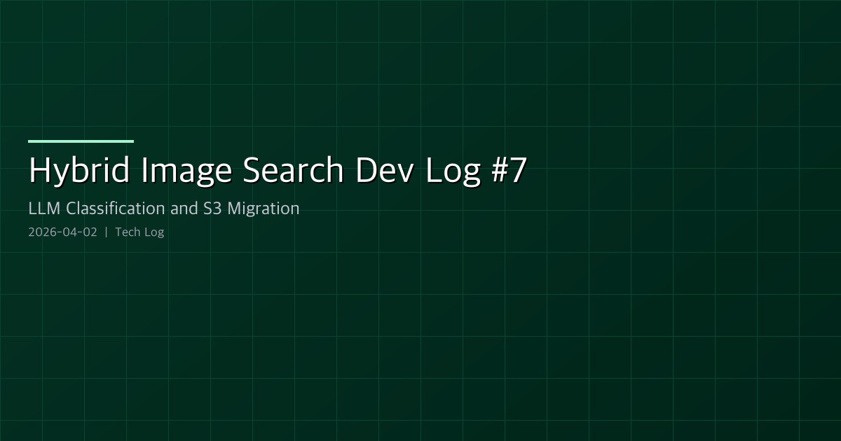 Featured image of post Hybrid Image Search Dev Log #7 — LLM Category Classification and S3 Migration