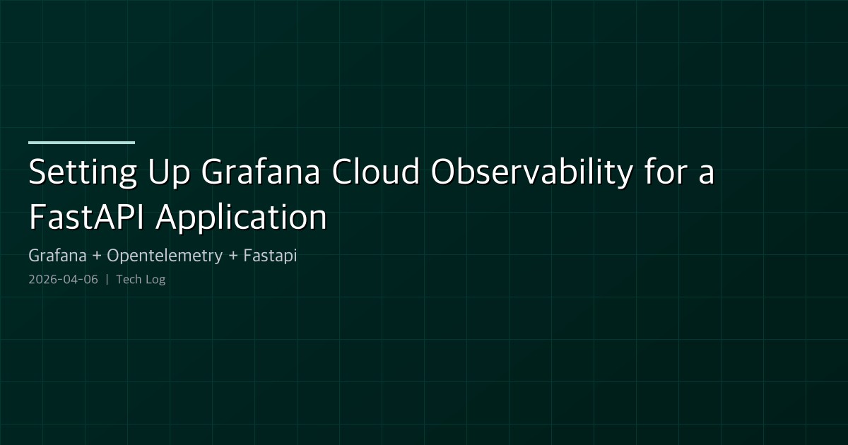 Setting Up Grafana Cloud Observability for a FastAPI Application