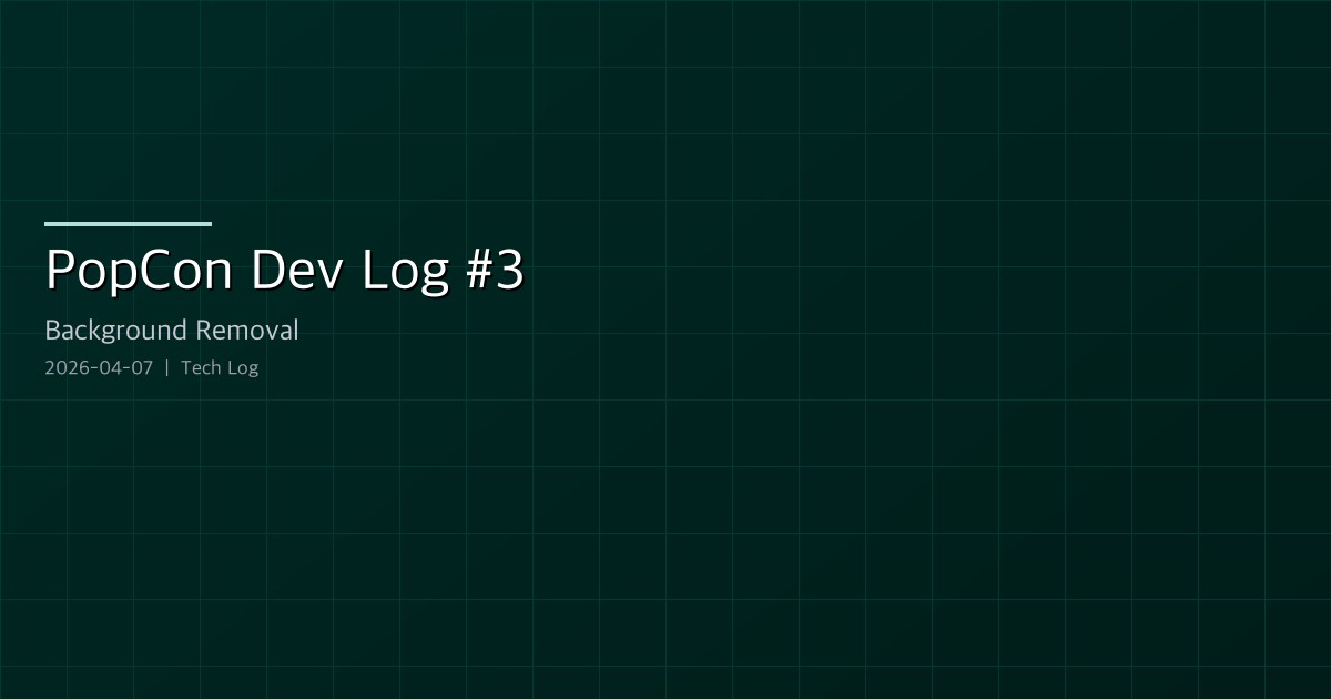 PopCon Dev Log #3 — Background Removal and APNG Transparency Pipeline