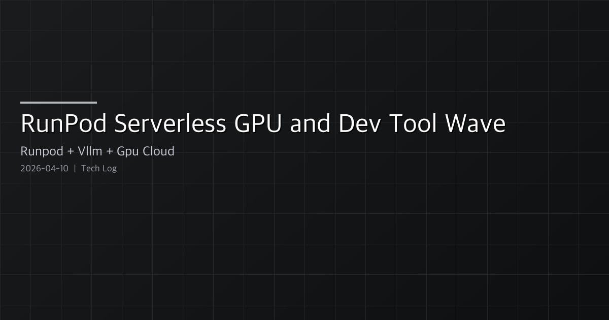 Featured image of post RunPod Serverless GPU and the Open-Source Dev Tool Wave