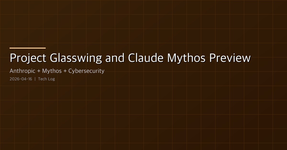 Project Glasswing and Claude Mythos Preview — Anthropic's Bet on Proactive Cybersecurity
