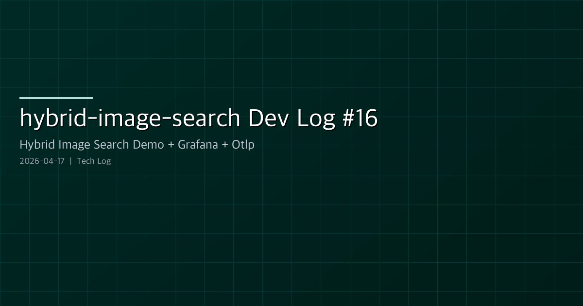 hybrid-image-search-demo Dev Log #16 — Lens Preset Expansion, Hover Previews, OTLP Telemetry