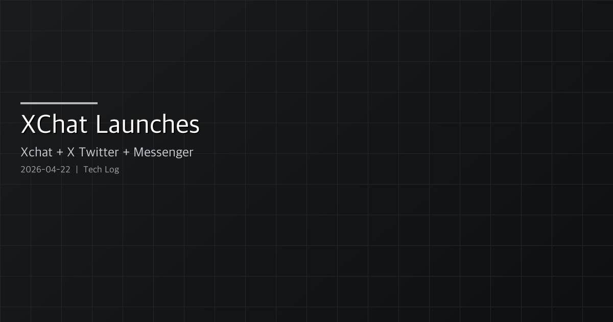 X Launches XChat — An Independent Messenger, and Immediate Privacy Pushback