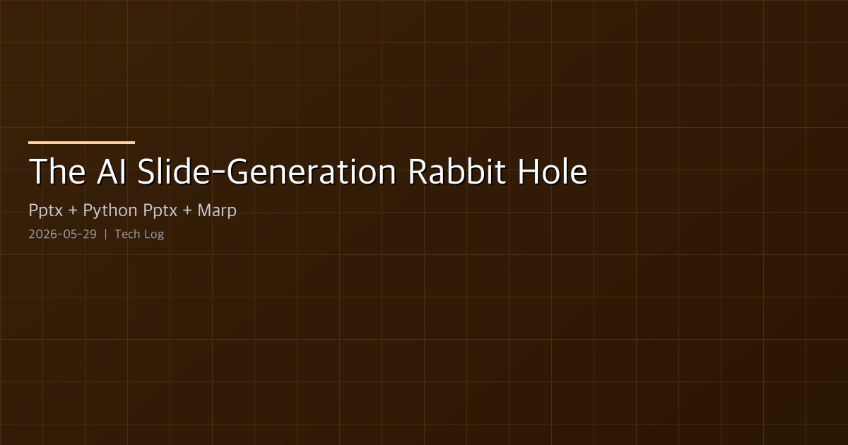 Featured image of post Tech Log: 2026-05-29 — The AI Slide-Generation Rabbit Hole
